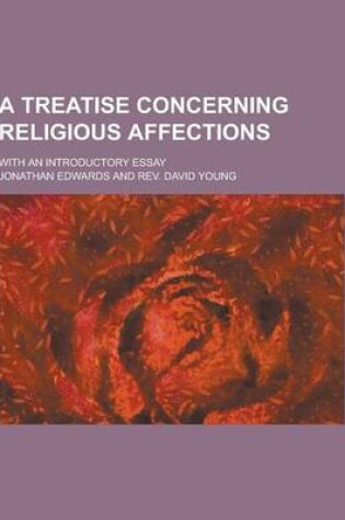 Cover of A Treatise Concerning Religious Affections; With an Introductory Essay