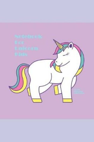 Cover of Notebook For Unicorn Kids