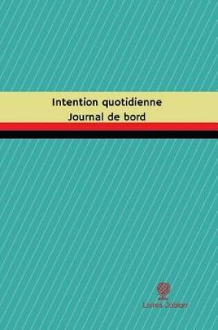 Cover of Intention quotidienne Journal de bord