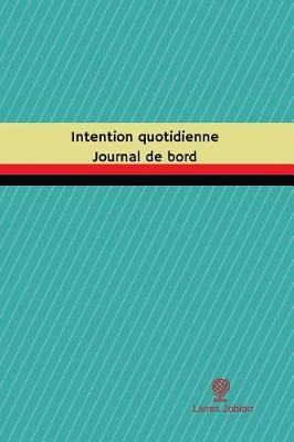 Cover of Intention quotidienne Journal de bord