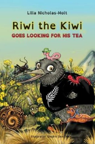 Cover of Riwi the Kiwi Goes Looking for His Tea (OpenDyslexic)