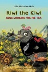 Book cover for Riwi the Kiwi Goes Looking for His Tea (OpenDyslexic)