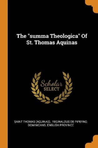 Cover of The Summa Theologica of St. Thomas Aquinas