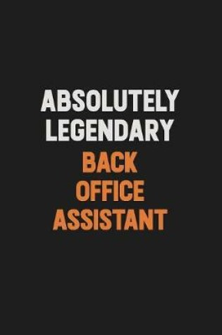 Cover of Absolutely Legendary Back Office Assistant