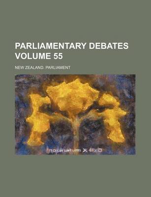 Book cover for Parliamentary Debates Volume 55