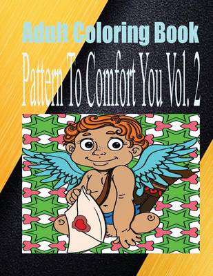 Book cover for Adult Coloring Book Pattern to Comfort You Vol. 2