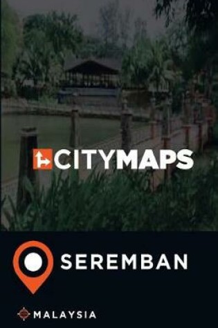 Cover of City Maps Seremban Malaysia