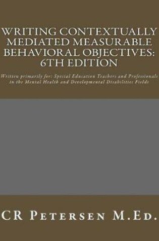 Cover of Writing Contextually Mediated Measurable Behavioral Objectives