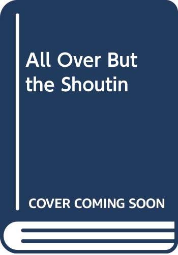Book cover for All Over But the Shoutin