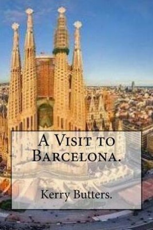 Cover of A Visit to Barcelona.