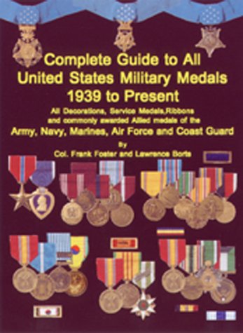 Book cover for Complete Guide to All United States Military Medals 1939 to Present