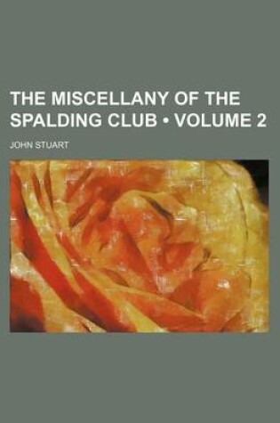 Cover of The Miscellany of the Spalding Club (Volume 2)