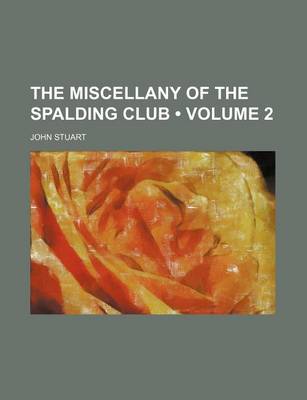 Book cover for The Miscellany of the Spalding Club (Volume 2)