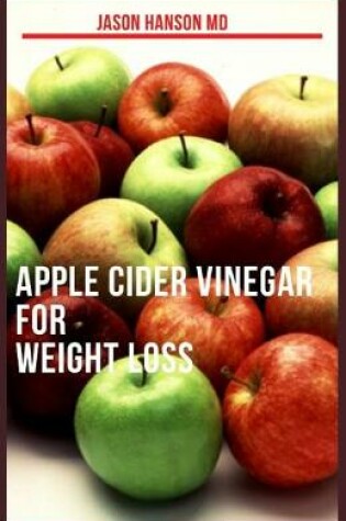 Cover of Apple Cider Vinegar for Weight Loss