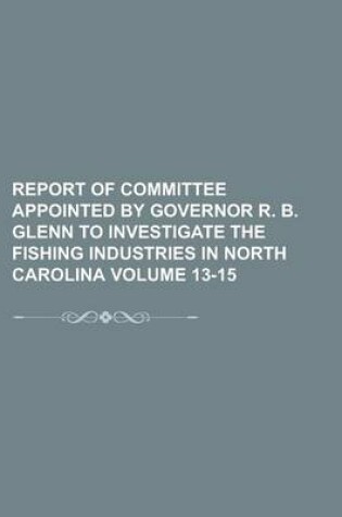 Cover of Report of Committee Appointed by Governor R. B. Glenn to Investigate the Fishing Industries in North Carolina