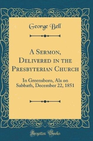 Cover of A Sermon, Delivered in the Presbyterian Church