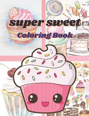 Book cover for Super Sweet Coloring Book