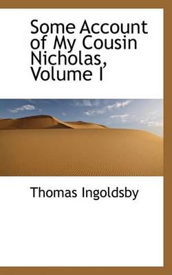 Book cover for Some Account of My Cousin Nicholas, Volume I