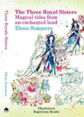 Book cover for The Three Royal Sisters Magical tales rom an Enchanted Land