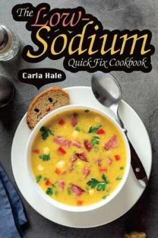 Cover of The Low-Sodium Quick Fix Cookbook
