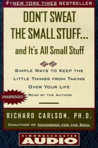 Cover of Dont Sweat the Small Stuff and Its All Small Stuff Unabridged