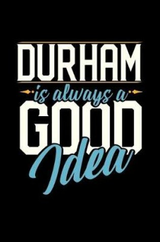 Cover of Durham Is Always a Good Idea