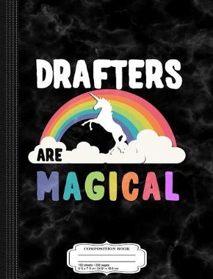 Book cover for Drafters Are Magical Composition Notebook