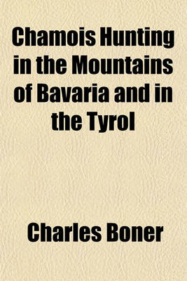 Book cover for Chamois Hunting in the Mountains of Bavaria and in the Tyrol