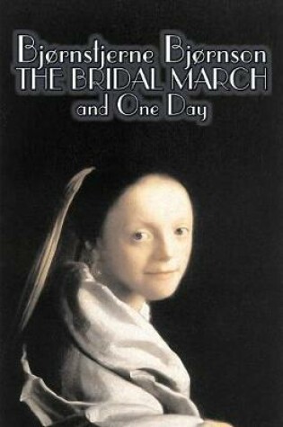 Cover of The Bridal March and One Day by Bjønstjerne Bjørnson, Fiction, Literary, Historical