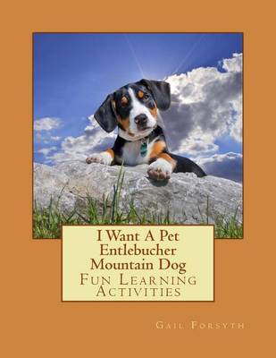 Book cover for I Want A Pet Entlebucher Mountain Dog