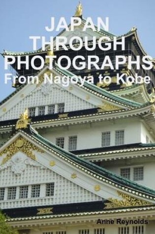 Cover of Japan Through Photographs: From Nagoya to Kobe