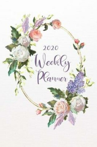 Cover of 2020 Weekly Planner White Pink Floral 6"x9"