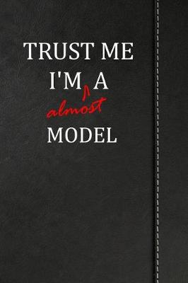 Book cover for Trust Me I'm almost a Model