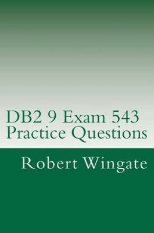 Cover of DB2 9 Exam 543 Practice Questions
