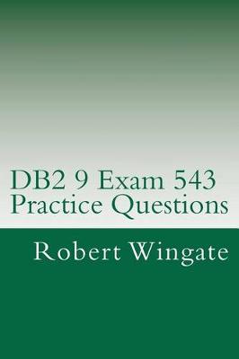 Book cover for DB2 9 Exam 543 Practice Questions