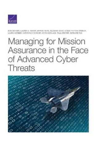 Cover of Managing for Mission Assurance in the Face of Advanced Cyber Threats