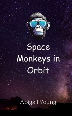 Book cover for Space Monkeys in Orbit