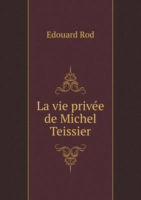 Book cover for La vie priv�e de Michel Teissier