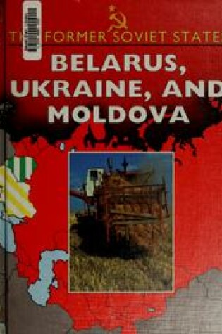 Cover of Belarus, Ukraine, & Moldova