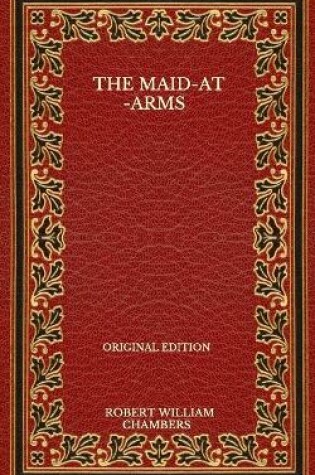 Cover of The Maid-At-Arms - Original Edition
