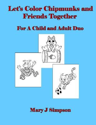 Book cover for Let's Color Chipmunks and Friends Together