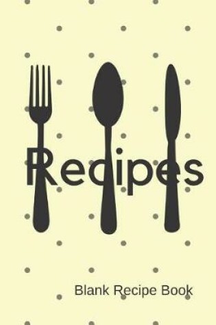 Cover of Recipes- Blank Recipe Book