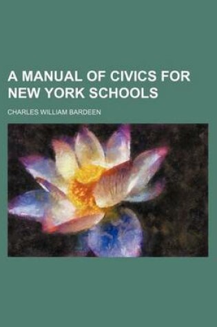 Cover of A Manual of Civics for New York Schools