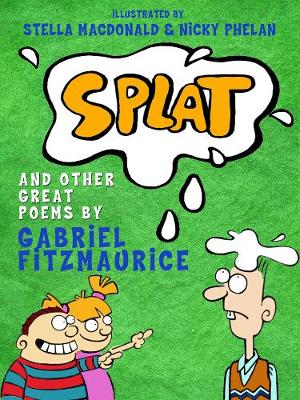 Book cover for Splat! and other Great Poems by Gabriel Fitzmaurice