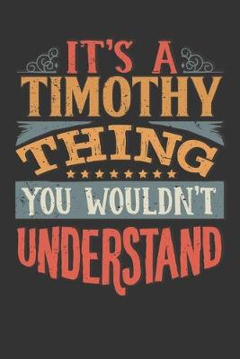 Book cover for Its A Timothy Thing You Wouldnt Understand