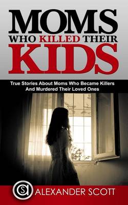 Book cover for Moms Who Killed Their Kids