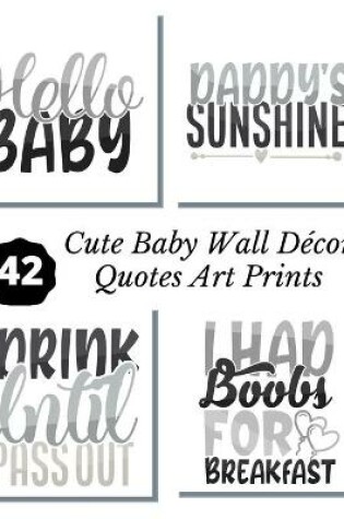 Cover of Cute Baby Wall Decor Quotes Art Prints