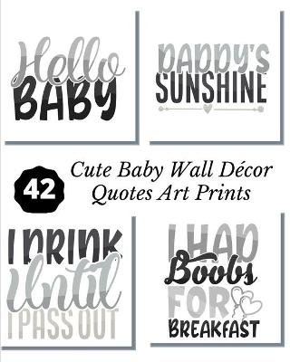 Book cover for Cute Baby Wall Decor Quotes Art Prints