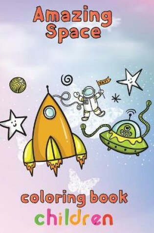 Cover of Amazing Space Coloring Book Children