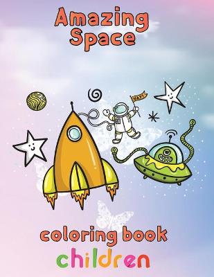 Book cover for Amazing Space Coloring Book Children